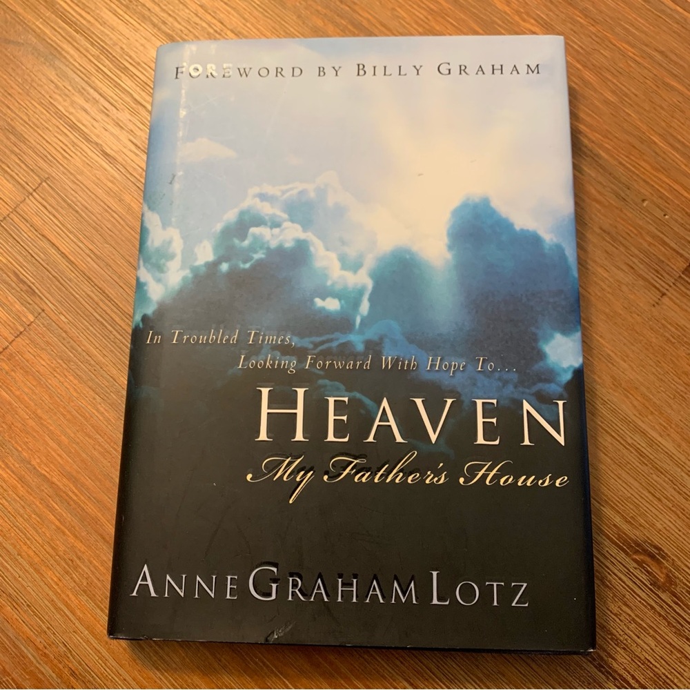 In troubled times looking forward with hope to Heaven Anne graham lotz book